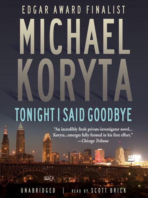 Title details for Tonight I Said Goodbye by Michael Koryta - Wait list